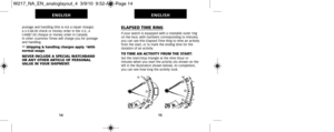 Page 72ELAPSED TIME RINGIf your watch is equipped with a rotatable outer ring
on the face, with numbers corresponding to minutes,
you can use this Elapsed Time Ring to time an activity
from the start, or to mark the ending time for the
duration of an activity.
TO TIME AN ACTIVITY FROM THE START:Set the Start/Stop triangle at the time (hour or
minute) when you start the activity (As shown on the
left in the illustration shown below). At completion,
you can see how long the activity took.
15
ENGLISH
postage and...