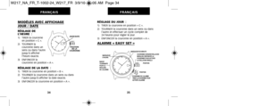 Page 83RÉGLAGE DU JOUR  : 1)   TIRER la couronne en position « C ».
2)   TOURNER la couronne dans un sens ou dansl’autre et effectuer un cycle complet de 
24 heures pour régler le jour.
3)   ENFONCER la couronne en position « A ».
ALARME « EASY SET »
35
FRANÇAIS
MODÈLES AVEC AFFICHAGE JOUR / DATE
RÉGLAGE DE
L’HEURE :
1)   TIRER la couronne  en position « C ».
2)   TOURNER la couronne dans un
sens ou dans l’autre
jusqu’à afficher
l’heure exacte.
3)   ENFONCER la couronne en position « A ».
RÉGLAGE DE LA DATE  :...