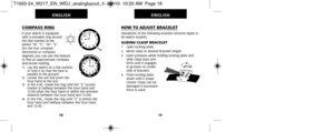 Page 137HOW TO ADJUST BRACELET(Variations of the following bracelet sections apply to
all watch models).
SLIDING CLASP BRACELET1    Open locking plate.
2.   Move clasp to desired bracelet length.
3.   Exert pressure while holding locking plate andslide clasp back and
forth until it engages
in grooves on under-
side of bracelet.
4.   Press locking plate down until it snaps
closed. Clasp can be
damaged if excessive
force is used.
19
ENGLISH
COMPASS RINGIf your watch is equipped
with a movable ring around
the dial...