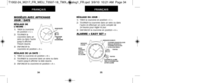 Page 146RÉGLAGE DU JOUR  : 1)   TIRER la couronne en position « C ».
2)   TOURNER la couronne dans un sens ou dansl’autre et effectuer un cycle complet de 
24 heures pour régler le jour.
3)   ENFONCER la couronne en position « A ».
ALARME « EASY SET »
35
FRANÇAIS
MODÈLES AVEC AFFICHAGE JOUR / DATE
RÉGLAGE DE
L’HEURE :
1)   TIRER la couronne  en position « C ».
2)   TOURNER la couronne dans un
sens ou dans l’autre
jusqu’à afficher
l’heure exacte.
3)   ENFONCER la couronne en position « A ».
RÉGLAGE DE LA DATE  :...