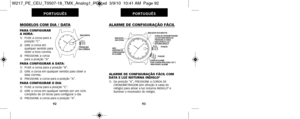 Page 240ALARME DE CONFIGURAÇÃO FÁCIL
ALARME DE CONFIGURAÇÃO FÁCIL COM
DATA E LUZ NOTURNA INDIGLO®1)   Da posição “A”, PRESSIONE a COROA DECRONOMETRAGEM (em direção à caixa do
  relógio) para ativar a luz noturna INDIGLO
®e
 
iluminar o mostrador do relógio. 
93
PORTUGUÊS
MODELOS COM DIA / DATA
PARA CONFIGURAR 
A HORA:
1)   PUXE a coroa para a posição “C”.
2)   GIRE a coroa em   qualquer sentido para
obter a hora correta.
3)   PRESSIONE a coroa para a posição “A”.
PARA CONFIGURAR A DATA: 1)   PUXE a coroa para a...