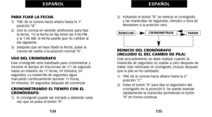 Page 1572)   Pulsando el botón “B” se reinicia el cronógrafo, y las manecillas de segundos, minutos y hora se
devuelven a la posición cero.
REINICIO DEL CRONÓGRAFO 
(INCLUIDO EL DEL CAMBIO DE PILA)
Este procedimiento se debe realizar cuando la
manecilla de segundos no vuelve a cero después de
haber sido reiniciado el cronógrafo, incluso después
que la pila se ha cambiado.
óf)   TIRE de la corona hacia afuera hasta la 2ª  posición “C”.
2)   Pulse el botón “A” para fijar el segundero del cronógrafo en la posición...