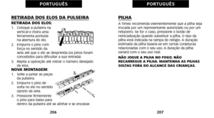 Page 193PILHAA Timex recomenda veementemente que a pilha seja
trocada por um representante autorizado ou por um
relojoeiro. Se for o caso, pressione o botão de
 reinicialização quando substituir a pilha. O tipo da
pilha está indicada na tampa do relógio. A duração
estimada da pilha baseiaàôse em certas conjeturas
relacionadas com o seu uso. A duração da pilha
 variará com o seu uso real.
NÃO JOGUE A PILHA NO FOGO. NÃO
 RECARREGUE A PILHA. MANTENHA AS PILHAS
SOLTAS FORA DO ALCANCE DAS CRIANÇAS.
207
P O R T U G U...