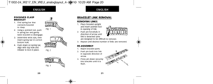 Page 138BRACELET LINK REMOVAL
REMOVING LINKS:1.   Place bracelet uprightand insert pointed tool
in opening of link.
2.   Push pin forcefully in direction of arrow until
link is detached (pins
are designed to be difficult to remove).
3.   Repeat until desired number of links are removed.
RE-ASSEMBLY:1.   Rejoin bracelet parts.
2.   Push pin back into link in opposite direction of
arrow.
3.   Press pin down securely into bracelet until it is
flush.
21
ENGLISH
FOLDOVER CLASP
BRACELET
1.   Find spring bar that...