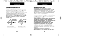 Page 180PER IMPOSTARE L’ORAPer impostare l’ora, basta tirare la corona
completamente in fuori e girarla. Il giorno e la data
cambiano automaticamente quando l’ora viene
regolata dopo la mezzanotte; non c’è bisogno di fare
altro per impostare il giorno o la data. Spingere in
dentro la corona quando si finisce.
Dopo aver impostato l’orologio, se la data cambia a
mezzogiorno occorre regolare l’ora mandandola
avanti o indietro di 12 ore.
Se la corona viene per errore messa nella posizione
INTERMEDIA e poi girata, il...