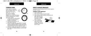 Page 200HOW TO ADJUST BRACELET(Variations of the following bracelet sections apply to
all watch models).
SLIDING CLASP BRACELET1    Open locking plate.
2.   Move clasp to desired bracelet length.
3.   Exert pressure while holding locking plate andslide clasp back and
forth until it engages
in grooves on under-
side of bracelet.
4.   Press locking plate down until it snaps
closed. Clasp can be
damaged if excessive
force is used.
19
ENGLISH
COMPASS RINGIf your watch is equipped
with a movable ring around
the dial...