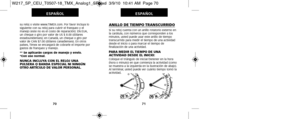 Page 228ANILLO DE TIEMPO TRANSCURRIDOSi su reloj cuenta con un anillo rotatorio externo en
la carátula, con números que corresponden a los
minutos, usted puede usar este anillo de tiempo
transcurrido para medir el tiempo de una actividad
desde el inicio o para marcar el tiempo de
finalización de una actividad.
PARA MEDIR EL TIEMPO DE UNA
ACTIVIDAD DESDE EL INICIO:
Coloque el triángulo de Iniciar/Detener en la hora
(hora o minuto) en que comienza la actividad (como
se muestra a la izquierda en la ilustración de...