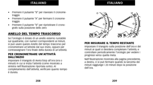 Page 108•    Premere il pulsante “B” per riavviare il cronome
traggio
•     Premere il pulsante “A” per fermare il cronome
traggio
•     Premere il pulsante “B” per ripristinare il crono
grafo sulla posizione dello zero
ANELLO DEL TEMPO TRASCORSOSe l’orologio è dotato di un anello esterno ruotabile
sul quadrante\b con numeri corrispondenti ai minuti\b 
si può usare questo Anello del tempo trascorso per
cronometrare un’attività dal suo inizio\b oppure per
contrassegnare l’ora finale della durata di un’attività....