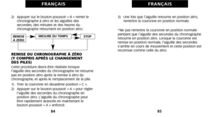 Page 463)   Une fois que l’aiguille retourne en position zéroéûremettre la couronne en position normale.
*Ne pas remettre la couronne en position normale
pendant que l’aiguille des secondes du chronographe
retourne en position zéro. Lorsque la couronne est
remise en position normaleéû l’aiguille des secondes
s’arrête en cours de mouvement et cette position est
reconnue comme celle du zéro.
\f5
\f\b
F R A N Ç A I SF R A N Ç A I S
2)   Appuyer sur le boutonpoussoir « B » remet le
chronographe à zéro et les...