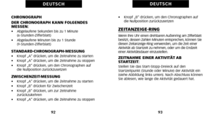 Page 136•    Knopf „B“ drücken\b um den Chronographen auf
die Nullposition zurückzusetzen
ZEITANZEIGERINGWenn Ihre Uhr einen drehbaren Außenring am Zifferblatt
besitzt\b dessen Zahlen Minuten entsprechen\b können Sie
diesen ZeitanzeigeRing  verwenden\b um die Zeit einer
Aktivität ab Startzeit zu nehmen\b oder um die Endzeit
einer Aktivitätsdauer einzustellen.
ZEITNAHME EINER AKTIVITÄT AB
STARTZEIT:
Stellen Sie das StartStoppDreieck auf den
Startzeitpunkt (Stunde oder Minute) der Aktivität ein
(siehe Abbildung...