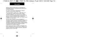 Page 187gestione. NON ALLEGARE MAI ALLA SPEDIZIONE UN
CINTURINO SPECIALE O QUALSIASI ALTRO ARTICOLO DI
VALORE PERSONALE.
Per ulteriori informazioni sulla garanzia si prega di
chiamare uno dei numeri indicati sotto: 
Asia +852 27407311; Brasile +55 11 3068 3500; U.S.A. 
+1 800 448 4639; Canada 1 800 263 0981; Caraibi,
Bermuda e Bahamas +1 501 370 5775 (U.S.); Francia 
+33 3 81 63 42 00; Germania/Austria +49 662 88921 30;
Messico e America Centrale 01 800 01 06000 (U.S.);
Portogallo +351 212 555 460; Regno Unito,...