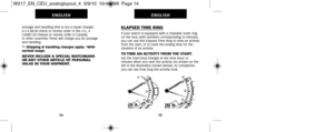 Page 198ELAPSED TIME RINGIf your watch is equipped with a rotatable outer ring
on the face, with numbers corresponding to minutes,
you can use this Elapsed Time Ring to time an activity
from the start, or to mark the ending time for the
duration of an activity.
TO TIME AN ACTIVITY FROM THE START:Set the Start/Stop triangle at the time (hour or
minute) when you start the activity (As shown on the
left in the illustration shown below). At completion,
you can see how long the activity took.
15
ENGLISH
postage and...