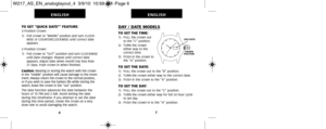 Page 7DAY / DATE MODELS
TO SET THE TIME:1)   PULL the crown outto the “C” position.
2)   TURN the crown either way to the 
correct time.
3)   PUSH in the crown to the “A” position.
TO SET THE DATE: 1)   PULL the crown out to the “B” position. 
2)   TURN the crown either way to the correct date.
3)   PUSH in the crown to the “A” position.
TO SET THE DAY: 1)   PULL the crown out to the “C” position.
2)   TURN the crown either way for full 24 hour cycleto set day.
3)   PUSH the crown in to the “A” position.
7...