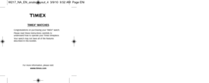 Page 64TIMEX®WATCHES
Congratulations on purchasing your TIMEX®watch.
Please read these instructions carefully to 
understand how to operate your Timex timepiece.
Your watch may not have all of the features
described in this booklet.
For more information, please visit:www.timex.com
W217_NA_EN_analoglayout_4  3/9/10  9:52 AM  Page ENi 