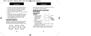 Page 81dilluminer toute la face de la montre la nuit et dans
des conditions de faible éclairage.
MODÈLES AVEC AFFICHAGE DE LA DATE
POUR RÉGLER
L’HEURE :
1)   TIRER la couronnecomplètement et
tourner jusqu’à
afficher l’heure
exacte.
2)   Enfoncer la couronne pour redémarrer.
Pour la couronne à
vis, enfoncer celle-ci en  tournant DANS LE SENS
HORAIRE pour la   resserrer.
Montres affichant la date : Tenir compte de l’heure
(AM ou PM) afin de régler la date correctement.
C 
B 
 
A POSITION  
DE LA  COURONNE 
 
DATE...