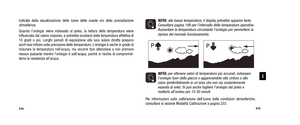 Page 109NOTA:alle basse temperature, il display potrebbe apparire lento.
Consultare pagina 199 per l’intervallo delle temperature  operative. Aumentare la temperatura circostante l’orologio per  permettere laripresa del normale funzionamento.
NOTA: per ottenere valori di temperatura più accurati, indossare
l’orologio fuori dalla giacca o agganciandolo alla cintura o allo zaino (preferibilmente in un’area che non sia costantementeesposta al sole). Si può anche togliere l’orologio dal polso e metterlo all’ombra...