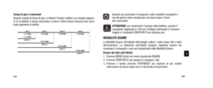 Page 114Quando sta scorrendo il cronografo, nelle modalità cronografo eora del giorno viene visualizzata una barra sopra l’icona del cronometro.
ATTENZIONE:  per risparmiare l’energia della batteria, quando il
cronografo raggiunge le 100 ore l’orologio interrompe il cronome- traggio e il pulsante START/SPLIT non funziona più.
MODALITÀ ESAMELa Modalità Esame dell’attività dell’orologio cattura i valori bassi, alti e medi
dell’avventura. Le statistiche sull’attività vengono registrate mentre sta
 scorrendo il...