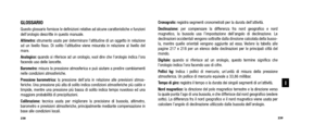 Page 121Cronografo: registra segmenti cronometrati per la durata dell’attività. Declinazione:per compensare la differenza fra nord geografico e nord
 magnetico, la bussola usa l’impostazione dell’angolo di declinazione. Le
 declinazioni occidentali vengono sottratte dalla direzione calcolata della busso-
la, mentre quelle orientali vengono aggiunte ad essa. Vedere la tabella alle
pagine 217 e 218 per un elenco delle declinazioni per le principali città del
mondo.
Digitale: quando si riferisce ad un orologio,...