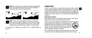 Page 1423
E
COMPASS MODEThe WS4™watch includes an accurate digital compass that takes a reading 
every second when engaged and shows the compass reading as a number and
a cardinal heading along with a virtual compass needle. You must calibrate the
compass prior to first use and it’s also a good idea to calibrate it periodically to
maintain more accurate readings. For more information, see Calibration Mode
on page 36. 
Calibrating the Compass 
When using the compass, it’s important to keep your wrist at a level,...