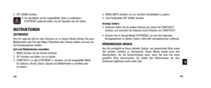 Page 1314. MODE (NEXT) drücken, um zur nächsten Einstelloption zu gehen.
5. Zum Fertigstellen SET (DONE) drücken.
Anzeige ändern
• Zeitzonen: Rufen Sie die andere Zeitzone auf, indem Sie START/SPLITdrücken, und wechseln Sie Zeitzonen durch Drücken von START/SPLIT.
• Drücken Sie im Uhrzeit-Modus STOP/RESET, um eine der folgenden Anzeigeoptionen zu wählen: Datum, Höhe oder atmosphärischer Luftdruck.
HÖHENMESSER-MODUSIhre Uhr ermöglicht es Ihnen, aktuelle, Spitzen- und gesammelte Höhe, sowie
Zeit auf/über Zielhöhe...