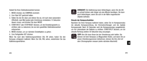 Page 138VORSICHT: Die Kalibrierung kann fehlschlagen, wenn Sie die Uhr
zu schnell drehen oder länger als eine Minute benötigen. Sie kann auch fehlschlagen, wenn Sie sich in der Nähe  magnetischerObjekte befinden.
Einsatz der Kompassfunktion
Nachdem Sie Ihren Kompass kalibriert haben, sehen Sie im Kompassmodus
die aktuelle Kompassrichtung, die Himmelsrichtungen und die digitale
Kompassnadel. Nach 30 Sekunden wird die Kompassanzeige ausgeblendet,
um die Lebensdauer der Batterie zu erhöhen. START/SPLIT drücken, um...