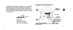 Page 29LA MONTRE TIMEX®EXPEDITION®WS4™
« N’oubliez pas que votre WS4 ne se substitue pas au à votre capacitéde discernement qui s’acquiert avec l’expérience, et la seule façond’avoir de l’expérience est d’y consacrer du temps. Profitez de votrenouvel instrument, gardez toujours à l’esprit qu’il est comme un chienqui a besoin d’exercices. Emmenez-le dehors et mettez-le, tout commevous, à l’épreuve. »
-Conrad AnkerAlpiniste américain réputé mondialement, ambassadeur de la marque Timex
®Expedition®
53
52...