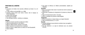 Page 30• Cinq points de référence de l’altitude personnalisables, réglables par l’utilisateur.
Baromètre
• Mesure les pressions haute, basse et courante tout comme la pression au niveau de la mer.
• Affiche dans un graphique les changements de la pression au niveau de la mer.
• Plage de fonctionnement de 300 à 1100 mbar.
• Affiche un graphique des prévisions météorologiques. 
Température
• Affiche la température en degrés Celsius ou en degrés Fahrenheit.
• Plage de fonctionnement de -10° à 50°C
Boussole
•...