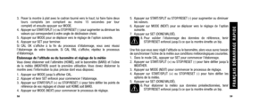 Page 325. Appuyer sur START/SPLIT ou STOP/RESET (-) pour augmenter ou dimi nuerles valeurs.
6. Appuyer sur MODE (NEXT) pour se déplacer vers le réglage de l’option  suivante.
7. Appuyer sur SET (DONE/VALIDÉ). 8. Pour valider l’étalonnage des données de référence, tenirSTOP/RESET enfoncé jusqu’à ce que la montre émette un bip.
Une fois que vous avez réglé l’altitude ou le baromètre, alors vous aurez besoin
de synchroniser l’icône de la météo aux conditions mété\
orologiques courantes.
1. Dans le mode CAL,...