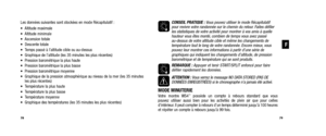 Page 42CONSEIL PRATIQUE : Vous pouvez utiliser le mode Récapitulatifpour revivre votre randonnée sur le chemin du retour. Faites défilerles statistiques de votre activité pour montrer à vos amis à quellehauteur vous êtes monté, combien de temps vous avez passé  au-dessus de votre altitude cible et même les changements de température tout le long de votre randonnée. Encore mieux, vouspouvez leur montrer ces informations à partir d’une série degraphiques qui indiquent les changements d’altitude, de...