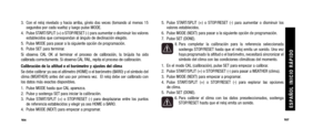 Page 565. Pulse START/SPLIT (+) o STOP/RESET (-) para aumentar o disminuir los valores  establecidos.
6. Pulse MODE (NEXT) para pasar a la siguiente opción de programació\
n.
7. Pulse SET (DONE).
8. Para completar la calibración para la referencia seleccionadasostenga STOP/RESET hasta que el reloj emita un sonido. Una vez
haya programado la altitud o el barómetro, necesitará sincronizar el
símbolo del clima con las condiciones climáticas del momento.
1. En el modo CAL (calibración), pulse SET para empezar a...