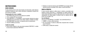 Page 57• Estando en el modo hora del día, pulse STOP/RESET para escoger entre lassiguientes opciones de pantalla: Fecha, altitud o presión barométrica.
MODO ALTÍMETROEl reloj le permite registrar la altitud actual, la máxima y acumulada como
 también el tiempo transcurrido a, o sobrepasando una altitud prevista. Este
modo incluye igualmente una alerta si usted quiere que se le avise cuando va
sobrepasando una altitud elegida. El altímetro debe ser calibrado antes del
primer uso (ver página 132).
Uso del...