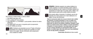 Page 59ATENCIÓN: ¡El altímetro responde a los cambios climáticos! Los
 cambios repentinos en la presión barométrica pueden cambiar la  lectura del altímetro por más o menos de 100 metros, inclusive si hapermanecido en el mismo lugar. Si se puede, vuelva a calibrar a unaaltitud conocida cuando ocurran cambios drásticos de presión.
Sólo necesita calibrar el barómetro O el altímetro, pues los dosdependen de la misma presión. Ver el modo Calibración en la página 132 para más información.
“Antes de enroscarme dentro...