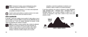 Page 69 atmosférica a nivel del mar (publicada en la Internet o en el periódico) y calibre el medidor con la presión barométrica.
El reloj tiene igualmente cinco puntos de referencia de altitud (REFERE\
NCE
HOME, REFERENCE BASE 1, REFERENCE BASE 2, REFERENCE BASE 3, y
 REFERENCE MAN-ALT) que le permiten establecer la altitud de un punto
 conocido con anticipación, y luego volver a calibrar el reloj en dicho punto
 pulsando un botón.
NOTA:  Al programar la alarma, recorra rápidamente los valoresestablecidos...