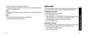 Page 8QUICK STARTThe next three pages will give you the basics you need to get your watch up 
and running in under 5 minutes. Continue reading for full instructions. 
Setting the Time and Date 
1. Press MODE until time of day appears. 
2. Press and hold SET to start.
3. Press START/SPLIT (+) or STOP/RESET (-) to increase or decrease setting values for time zone, time, date, sounds, and measurement units. 
4. Press MODE (NEXT) to advance to the next setting option.
5. Press SET (DONE) to finish. 
Calibrating...