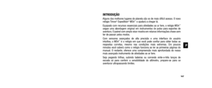 Page 75147
INTRODUÇÃOAlguns dos melhores lugares do planeta são os de mais difícil aces\
so. O novo
relógio Timex®Expedition®WS4™o ajudará a chegar lá. 
Equipado com recursos essenciais para atividades ao ar livre, o relógio WS4™segue uma abordagem original em instrumentos de pulso para esportes de
aventura. O painel com amplo visor mostra em relance informações chave sem
ter de passar pelos modos.
Com sensores avançados de alta precisão e uma interface de usuário 
intuitiva, o WS4
™é o relógio em que você pode...