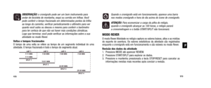 Page 88Quando o cronógrafo está em funcionamento, aparece uma barranos modos cronógrafo e hora do dia acima do ícone de cronógrafo\
.
ATENÇÃO:  Para economizar a carga da pilha do relógio, 
quando o cronógrafo alcançar as 100 horas, o relógio parará  a cronometragem e o botão START/SPLIT não funcionará.
MODO REVERO modo Rever Atividade no relógio captura os valores baixos, altos e as médias
do esporte de aventura. Os valores estatísticos da atividade são registrados
enquanto o cronógrafo está em funcionamento e...