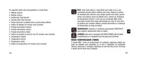 Page 89DICA: Você pode utilizar o modo Rever para voltar a ver a sua
 caminhada quando estiver voltando para casa. Explore os va lores de atividade para informar seus amigos quanto você subiu, quantotempo você passou acima da altitude alvo e mesmo as mudançasde temperatura durante o curso da sua caminhada. Mais ainda,você pode mostrar-lhes essas informações por meio de uma sériede gráficos que mostram altitude, pressão barométrica e mudançasde temperatura ao longo do tempo.
OBSERVAÇÃO:  pressione e mantenha...