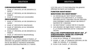 Page 1344.527.\f96 und 4.775.964) beleuchtet das gesamte
Zifferblatt bei Nacht und Dunkelheit.
FUNKTION NIGHTMODE®:
BENUTZUNG DES NIGHTMODE®:1.   Zur Aktivierung der NIGHTMODE®Funktion
(U.S.Patent 4.912.688) Krone in „D“Position
DRÜCKEN und für 4 Sekunden HALTEN. DRÜCKEN
eines beliebigen Knopfes aktiviert das INDIGLO
®
Nachtlicht für 3 Sekunden.
2.   Die NIGHTMODE
®Funktion hält für 8 Stunden.
3.   Zum Abstellen der Night Mode®Funktion\b Krone
in „D“Position DRÜCKEN und für 4 Sekunden
HALTEN.
FALLS DIE...