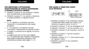 Page 93PER USARE IL TIMER PER CONTO 
ALLA ROVESCIA
1) PREMERE il pulsante “A” per richiamare il displayCOUNTDOWN TIMER (TIMER PER CONTO ALLA
ROVESCIA). Appare la scritta “24 HR TR”.
2) PREMERE il pulsante “D” per far lampeggiare l’ora.
3) PREMERE il pulsante “C” per fare avanzare l’ora.
4) PREMERE il pulsante “A” per impostare i decimi di minuto.
5) PREMERE il pulsante “C” per fare avanzare i  decimi di minuto.
6) PREMERE i pulsanti “A” e “C” come indicato sopra per regolare i minuti.
7) PREMERE il pulsante “D”...