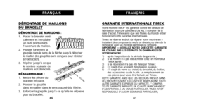 Page 2541
FRANÇAIS
GARANTIE INTERNATIONALE TIMEXVotre montre TIMEX®est garantie contre les défauts de
fabrication pour une période d’UN AN, à compter de la
date d’achat. Timex ainsi que ses filiales du monde entier
honoreront cette Garantie Internationale. 
Timex se réserve le droit de réparer votre montre en y
installant des composants neufs ou révisés, ou bien de la
remplacer avec un modèle identique ou similaire.
  IMPORTANT — VEUILLEZ NOTER QUE CETTE GARANTIE
NE COUVRE PAS LES DÉFAUTS OU DOMMAGES DE
VOTRE...