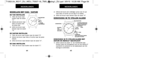 Page 1622)   DRAAI de kroon een volledige cyclus van 24 uurnaar links of rechts om de dag in te stellen. 
3)   DRUK de kroon naar binnen naar de stand “A”.
EENVOUDIG IN TE STELLEN ALARM
EENVOUDIG IN TE STELLEN ALARM MET
DATUM EN INDIGLO®NACHTLICHT1)   DRUK vanuit de stand “A” de TIJDKROON naar   binnen (naar de horlogekast toe) om het INDIGLO®nachtlicht te activeren en de  wijzerplaat van het
horloge te verlichten. 
65
NEDERLANDS
MODELLEN MET DAG / DATUM
DE TIJD INSTELLEN:1)   TREK de kroon naarbuiten naar de...