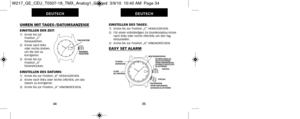Page 209EINSTELLEN DES TAGES: 1)   Krone bis zur Position „C“ HERAUSZIEHEN.
2)   Für einen vollständigen 24-Stundenzyklus Kronenach links oder rechts DREHEN, um den Tag
einzustellen.
3)   Krone bis zur Position „A“ HINEINDRÜCKEN.
EASY SET ALARM
35
DEUTSCH
UHREN MIT TAGES-/DATUMSANZEIGE
EINSTELLEN DER ZEIT:1)   Krone bis zur Position „C“
 herausziehen.
2)   Krone nach links  oder rechts drehen,
um die Zeit zu
 korrigieren.
3)   Krone bis zur Position „A“
 hineindrücken.
EINSTELLEN DES DATUMS: 1)   Krone bis zur...