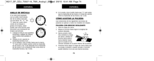 Page 2304)   En la tarde, rote el anillo hasta que “S” esté antesque la manecilla de las horas y a mitad de camino
entre la manecilla de las horas y las 12:00. 
CÓMO AJUSTAR LA PULSERA(Las variaciones de las siguientes secciones de
pulseras se aplican a todos los modelos de relojes).
PULSERA CON BROCHE DESLIZANTE1    Abra la chapa de cierre.
2.   Mueva el broche hasta lograr la longitud de
pulsera deseada.
3.   Ejerza presión mien- tras sostiene la chapa
de cierre y deslice el
broche hacia atrás y
hacia delante...