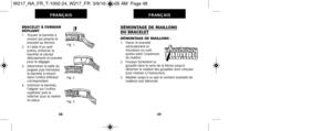 Page 90DÉMONTAGE DE MAILLONS DU BRACELET
DÉMONTAGE DE MAILLONS :1.   Placer le bracelet 
verticalement et
  introduire un outil
pointu dans l’ouverture
du maillon.
2.   Pousser fortement la goupille dans le sens de la flèche jusqu’à
  détacher le maillon (les goupilles sont conçues
pour résister à l’extraction).
3.   Répéter jusqu’à ce que le nombre souhaité de maillons soit démonté.
49
FRANÇAIS
BRACELET À FERMOIR
DÉPLIANT
1.   Trouver la barrette àressort qui  attache le
bracelet au fermoir.
2.   À l’aide d’un...