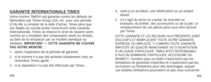 Page 129252253
GARANTIE INTERNATIONALE TIMEXVotre montre TIMEX® est garantie contre les défauts de 
fabrication par Timex Group USA, Inc. pour une période 
d’UN AN, à compter de la date d’achat. Timex ainsi que 
ses filiales du monde entier honoreront cette Garantie 
Internationale. Timex se réserve le droit de réparer votre 
montre en y installant des composants neufs ou révisés, 
ou bien de la remplacer par un modèle identique ou 
similaire. IMPORTANT — CETTE GARANTIE NE COUVRE 
PAS VOTRE MONTRE :
1.  après...