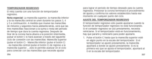Page 181356357
para lograr el periodo de tiempo deseado para la cuenta 
regresiva. Presionar la corona terminará el procedimiento 
de ajuste y confirma los valores establecidos hasta ese 
momento en cualquier punto del ciclo.
AJUSTE DEL TEMPORIZADOR REGRESIVO
El temporizador regresivo sólo puede ajustarse cuando la 
función de temporizador regresivo no está funcionando. 
Si el contador regresivo se usó previamente, necesita 
reiniciarse. Si el temporizador está en funcionamiento, 
hay que pararlo y reiniciarlo...