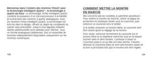 Page 67128129
COMMENT METTRE LA MONTRE
EN MARCHE
(Ne concerne pas les modèles à calendrier perpétuel.) 
Pour mettre la montre en marche, retirer la bague de 
  protection en plastique située sous la couronne, puis 
enfoncer la couronne vers le boîtier. 
Si le boîtier présente un bouton fileté, la couronne doit 
être vissée après le réglage de la montre.
Pour visser, enfoncer fermement la couronne sur le 
bouton fileté et la maintenir enfoncée tout en la faisant 
tourner dans le sens horaire. Continuer à visser...