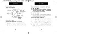 Page 8EASY SET ALARM DATE & TIME SETTINGS
TO SET THE DATE: 
1)   With the TIMEKEEPING CROWN in the “B” positionTURN the TIMEKEEPING CROWN or TURNING RING
in either direction to set the date. 
TO SET THE TIME:1)   With the TIMEKEEPING CROWN in the “C” positionTURN the TIMEKEEPING CROWN or TURNING RING
in either direction to set the time. 
EASY SET ALARM SETTINGS1)   Your easy set alarm watch is equipped with twotypes of alarms:
2)   12-Hour Alarm: rings OR vibrates twice per day at the desired hour and minute...