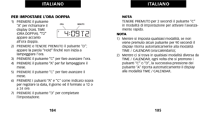 Page 96     NOTA
     TENERE PREMUTO per 2 secondi il pulsante “C”  in modalità di impostazione per attivare l’avanza
mento rapido. 
NOTA
1)   Mentre si imposta qualsiasi modalità\b se non viene premuto alcun pulsante per 9\f secondi il
display ritorna automaticamente alla modalità
TIME / CALENDAR (ora/calendario);
2)   Mentre ci si trova in qualsiasi modalità diversa da TIME / CALENDAR\b ogni volta che si premono i
pulsanti “C” o “D”\b la successiva pressione del
pulsante “A” riporta automaticamente il...