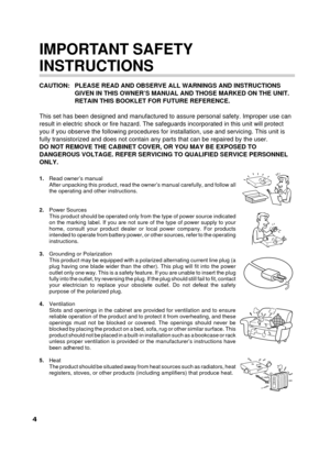 Page 44
1.Read owner’s manual
After unpacking this product, read the owner’s manual carefully, and follow all
the operating and other instructions.
2.Power Sources
This product should be operated only from the type of power source indicated
on the marking label. If you are not sure of the type of power supply to your
home, consult your product dealer or local power company. For products
intended to operate from battery power, or other sources, refer to the operating
instructions.
3.Grounding or Polarization...